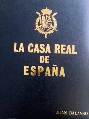 BALANSÓ, Juan - La Casa Real de España. Historia humana de una familia.