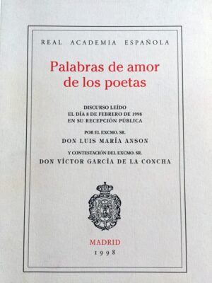 ANSÓN, Luis María - Palabras de amor de los poetas. Discurso.