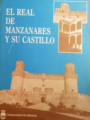LÓPEZ GONZÁLEZ, Ángel Luis - El Real de Manzanares y su castillo.