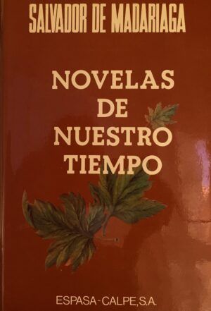 MADARIAGA, Salvador de  - Novelas de nuestro tiempo.