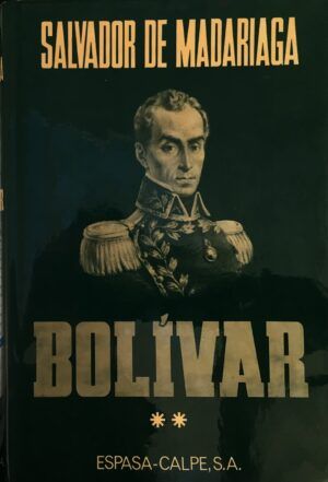 MADARIAGA, Salvador de  - Bolívar. Tomo II.