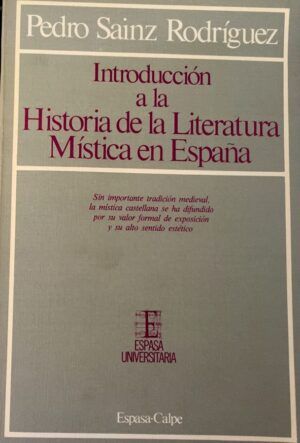 SAINZ RODRÍGUEZ, Pedro - Introducción a la Historia de la Literatura Mística en España.