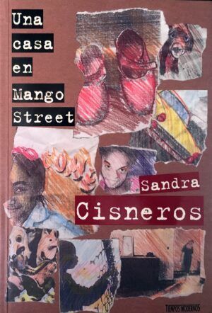 CISNEROS, Sandra - Una casa en Mango Street.