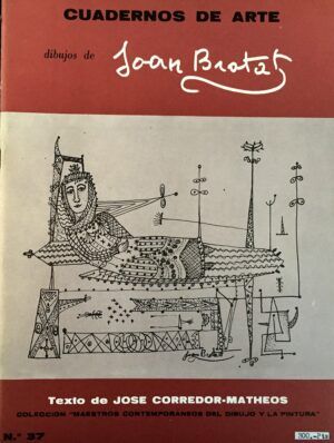 CORREDOR-MATHEOS, José - Dibujos de Joan Brotat. Colección "Maestros contemporáneos del dibujo y la pintura". nº 37