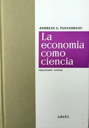 PAPANDREOU, Andreas - La economía como ciencia.