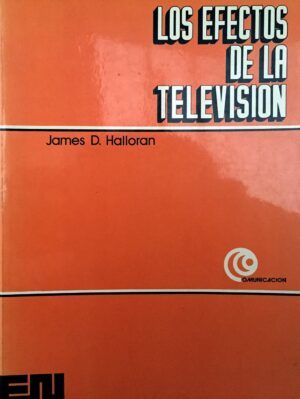 HALLORAN, James - Los efectos de la televisión.