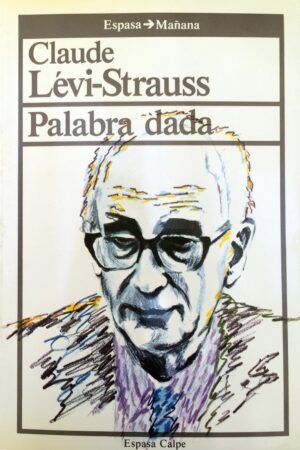 LÉVI-STRAUSS, Claude - Palabra dada.