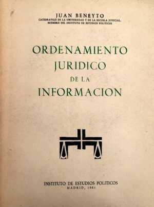 BENEYTO, Juan - Ordenamiento jurídico de la información.