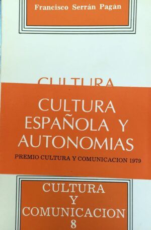 SERRÁN PAGÁN, Francisco - Cultura española y Autonomías. Premio Cultura y Comunicación 1979.