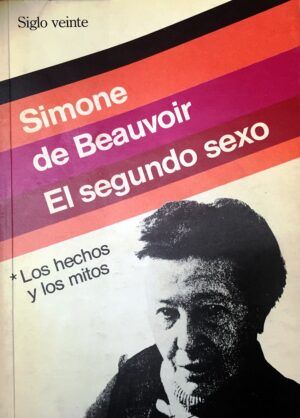 BEAUVOIR, Simone de - El segundo sexo. Tomo I. Los hechos y los mitos.