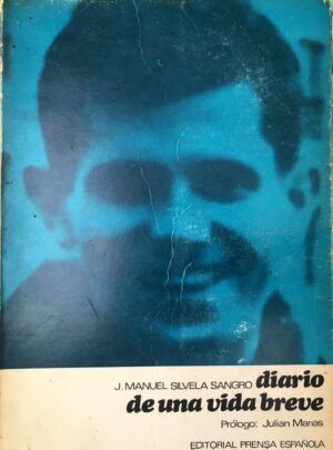 SILVELA SANGRO, Juan Manuel - Diario de una vida breve.
