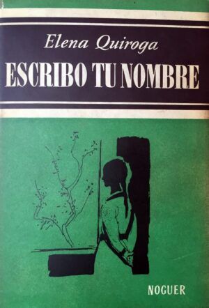 QUIROGA, Elena - Escribo tu nombre.