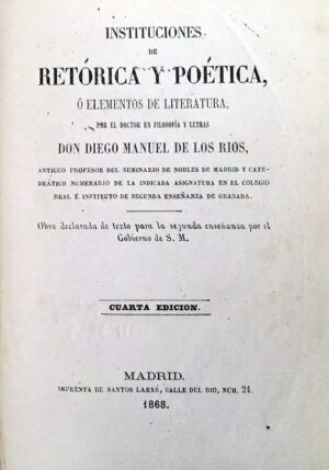RÍOS, Diego Manuel de los - Instituciones de Retórica y Poética, ó Elementos de Literatura.