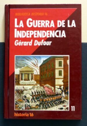 DUFOUR, Gerard - La guerra de la Independencia