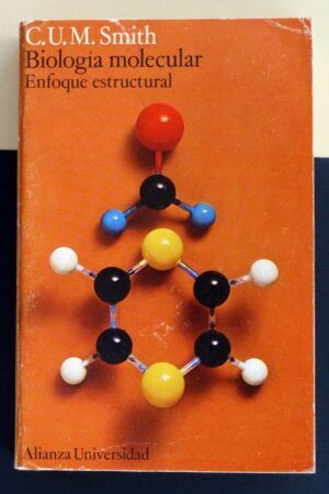 SMITH, C.U.M. - Biología molecular. Enfoque estructural