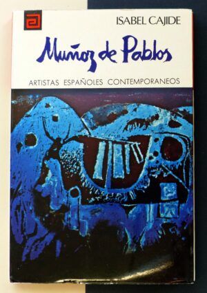 CAJIDE, Isabel - Artistas españoles contemporáneos. MUÑOZ DE PABLOS