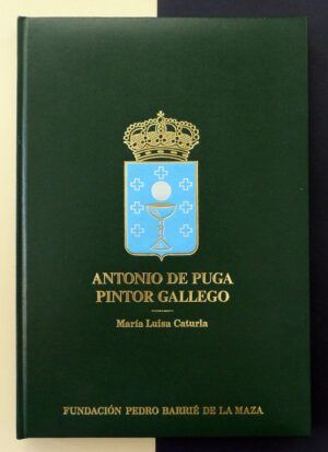 CATURLA, María Luisa - Antonio de Puga. Pintor Gallego