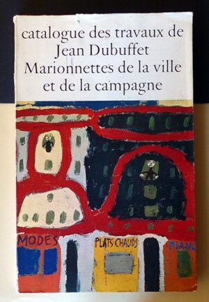 LOREAU, Max - Catalogue des travaux de Jean Dubuffet. Marionnettes de la ville et de la campagne