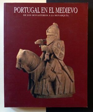 VV. AA. - Portugal en el medievo. De los monasterios a la monarquía