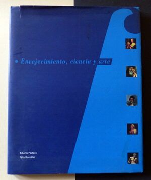 PORTERA, Alberto y GONZÁLEZ, Félix - Envejecimiento, ciencia y arte