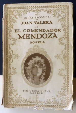 VALERA, Juan - Obras escogidas de Juan Valera. IV. El comendador Mendoza