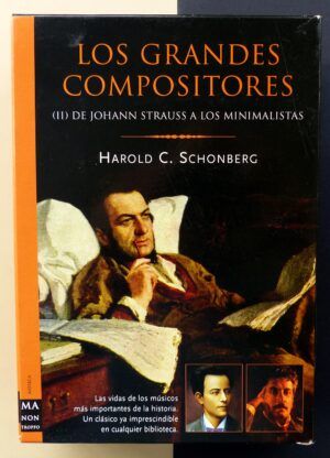 SCHONBERG, Harold C. - Los grandes compositores. (Dos volúmenes)