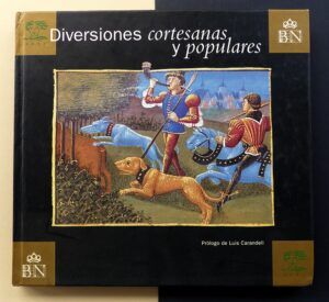 CARANDELL, Luis - Diversiones cortesanas y populares