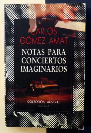 GÓMEZ AMAT, Carlos - Notas para conciertos imaginarios