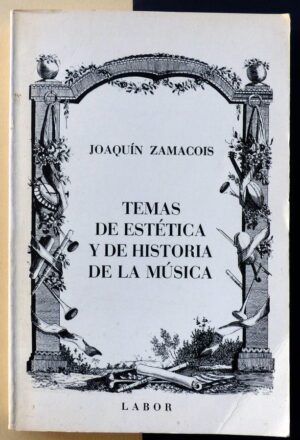 ZAMACOIS, Joaquín - Temas de estética y de historia de la música