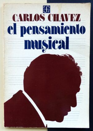 CHÁVEZ, Carlos - El pensamiento musical