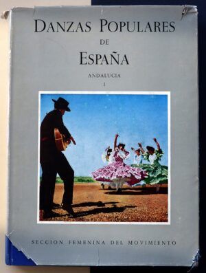 GARCÍA MATOS, Manuel - Danzas Populares de España. Andalucía I
