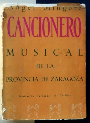 MINGOTE, Ángel - Cancionero Musical de la Provincia de Zaragoza.