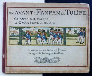 PIERNÉ, Gabriel - En avant! Fanfan la tulipe. Chants militaires et chansons de route