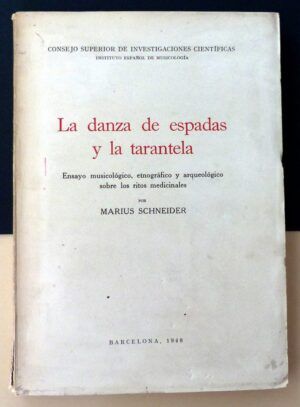 SCHENEIDER, Marius - La danza de espadas y la tarantela