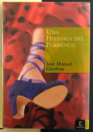 GAMBOA, José Manuel - Una historia del flamenco