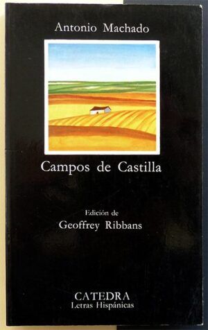 MACHADO, Antonio - Campos de Castilla (1907-1917)