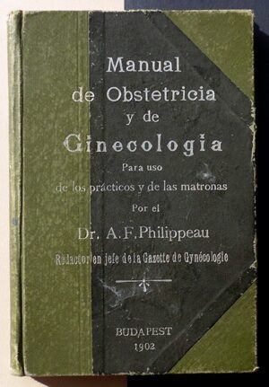 PHILIPPEAU, Dr. A.F. - Manual de obstetricia y de ginecología para uso de los prácticos y de las matronas