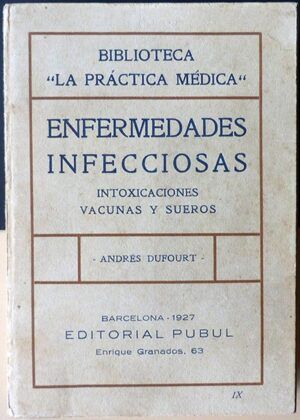 DUFOURT, Andrés - Tratamiento de las enfermedades infecciosas. Intoxicaciones, vacunas y sueros