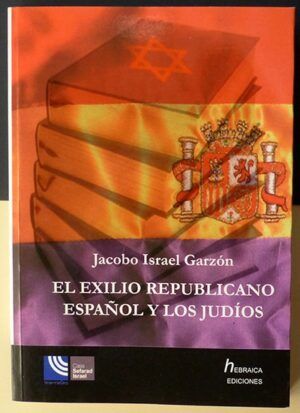 GARZÓN, Jacobo Israel - El exilio republicano español y los judíos