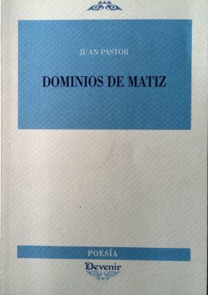 PASTOR, Juan - Dominios de matiz.