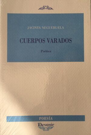 NEGUERUELA, Jacinta - Cuerpos varados.