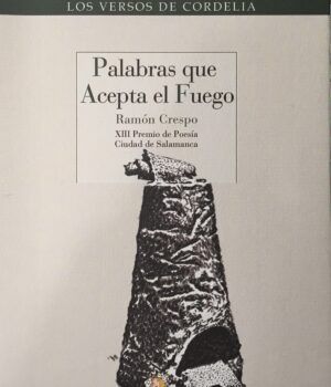 CRESPO, Ramón - Palabras que Acepta el fuego.