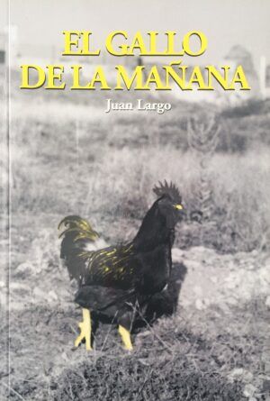 LARGO LAGUNAS, Juan - El gallo de la mañana.