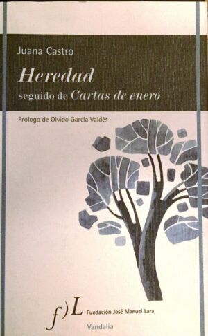 CASTRO, Juana - Heredad. Seguido de Cartas de enero.