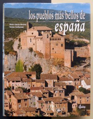 GARCÍA MORENO, Víctor y AVELLANOSA, Teresa - Pueblos más bellos de España