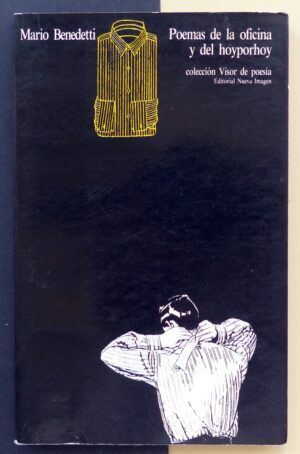 BENEDETTI, Mario - Poemas de la oficina y del hoyporhoy