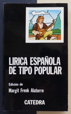 FRENK ALATORRE, Margit (Ed.) - Lírica española de tipo popular. Edad Media y Renacimiento
