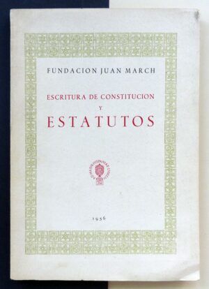 Fundación Juan March - Escritura de Constitución y Estatutos