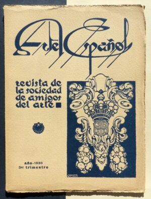EZQUERRA DEL BAYO, D. Joaquín (dir.) - Arte Español. Revista de la Sociedad de Amigos del Arte. Año 1930. 3er trimestre
