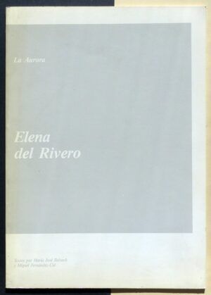 BALSACH, María José y FERNÁNDEZ-CID, Miguel (textos) - La Aurora. Elena del Rivero